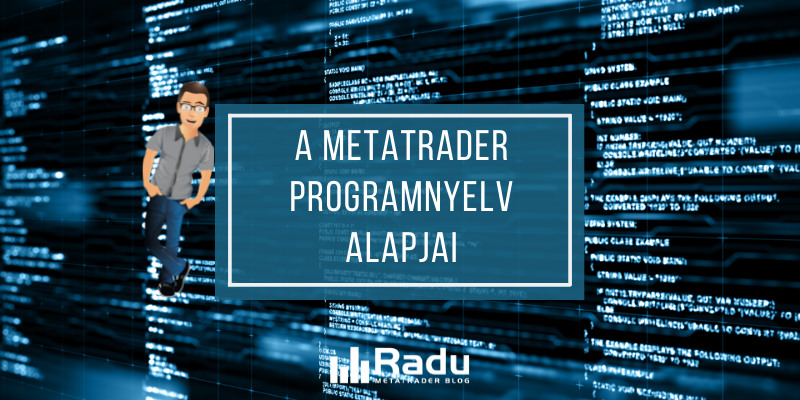 A MetaTradeer programnyelv (MQL) alapjai