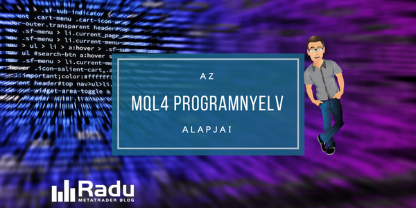 Az MQL4 programnyelv alapjai Az MQL4 programnyelv alapjai