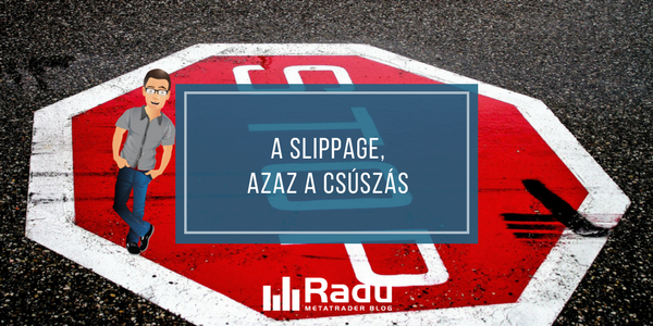 A slippage, azaz a csúszás