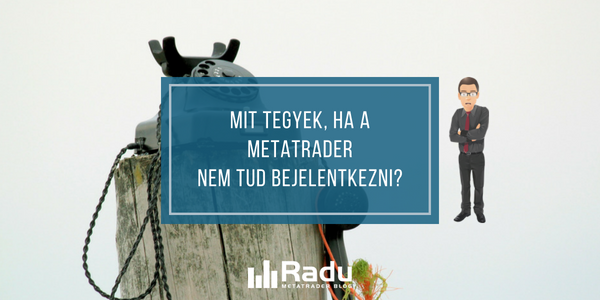 Mit tegyek, ha a MetaTrader nem tud bejelentkezni?