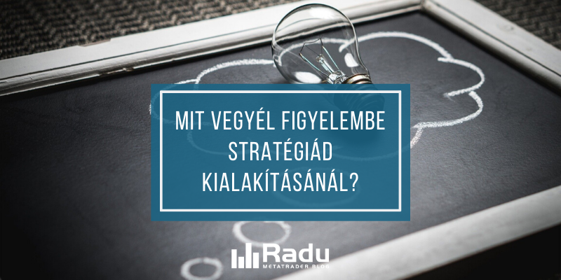 Mit vegyél figyelembe kereskedési stratégiád kialakításánál?