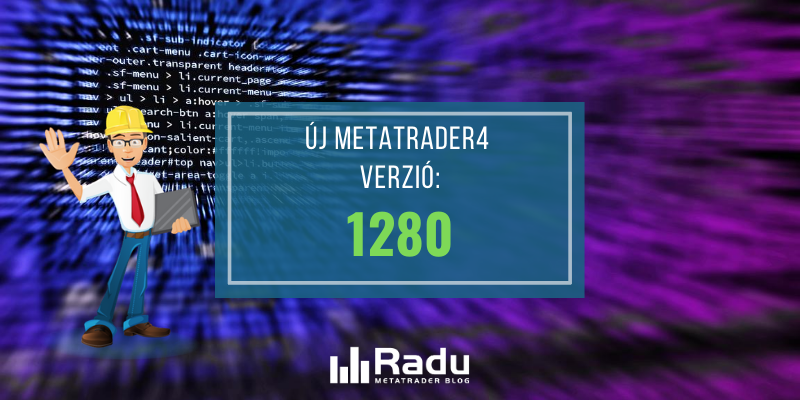 Új 1280-as MT4 build verzió Új MetaTrader4 build jelent meg: 1280