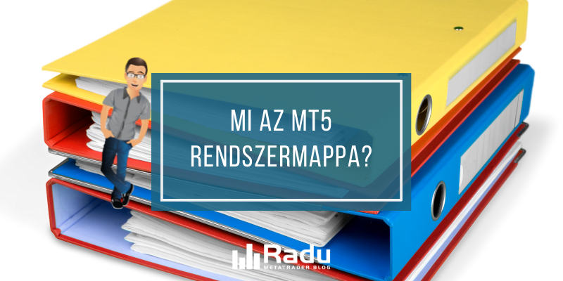 Mi a MetaTrader5 rendszermappa?