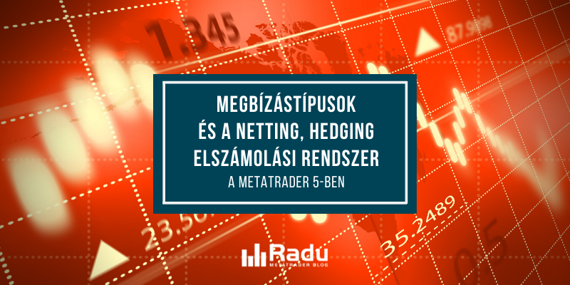 Megbízástípusok és elszámolási rendszer a MetaTrader 5-ben