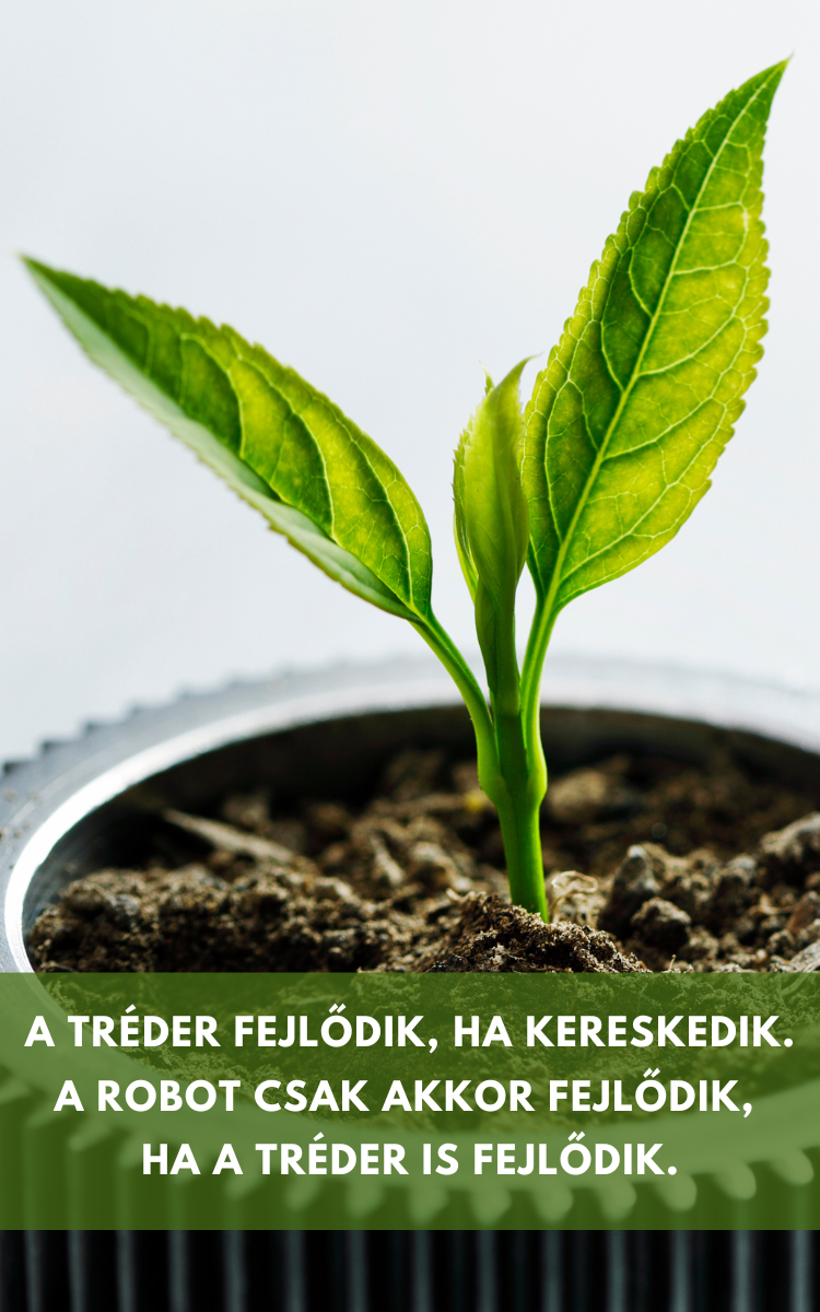 A tréder fejlődik, ha kereskedik. A robot csak akkor fejlődik, ha a tréder is fejlődik.