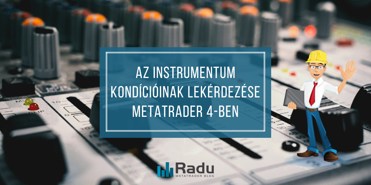 Az instrumentum kondícióinak lekérdezése MetaTrader 4-ben