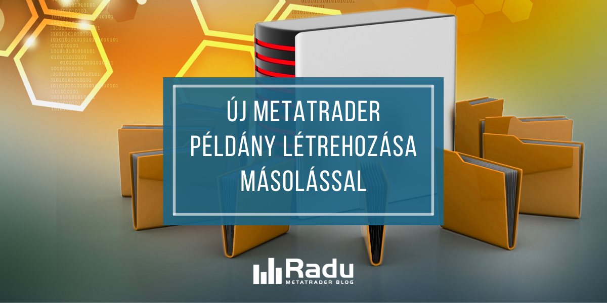 MetaTrader példány létrehozása másolással